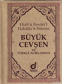 Hizb'ü Envari'l Hakaikı'n-Nuriye Büyük Cevşen
(Cep Boy); ve Türkçe Açıklaması ve Türkçe
Açıklaması