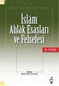 İslam Ahlak Esasları ve Felsefesi; El Kitabı El
Kitabı