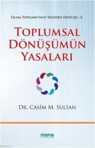 Toplumsal Dönüşümün Yasaları; İslam
Toplumunun Yeniden Doğuşu 2 İslam Toplumunun
Yeniden Doğuşu 2