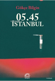 05.45 İstanbul Gökçe Bilgin