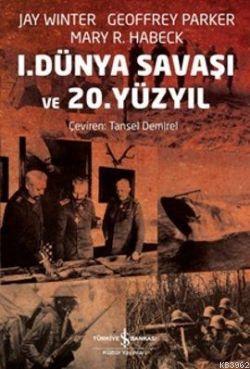 1. Dünya Savaşı ve 20. Yüzyıl Geoffrey Parker