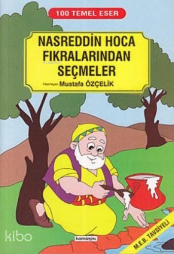 100 Temel Eser - Nasreddin Hoca Fıkralarından Seçmeler Mustafa Özçelik