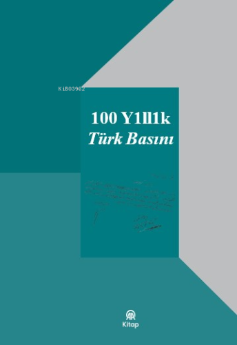 100 Yıllık Türk Basını Fethullah Ceylan