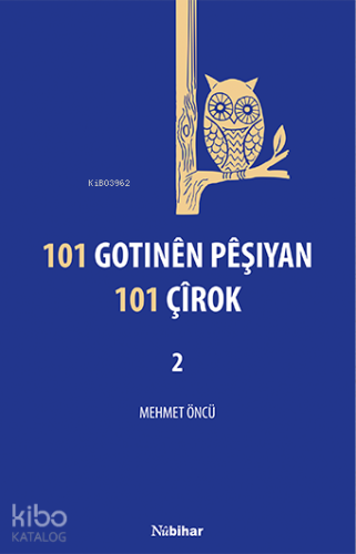 101 Gotinên Pêşiyan 101 Çîrok - 2 Mehmet Öncü