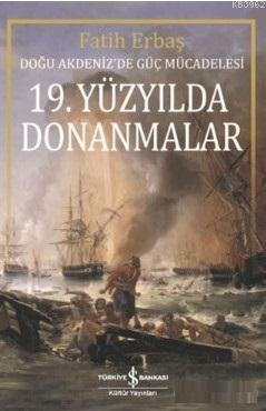 19. Yüzyılda Donanmalar Fatih Erbaş