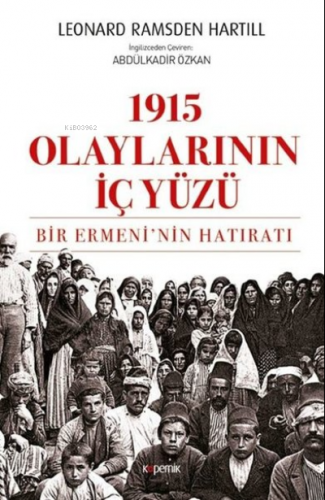 1915 Olaylarının İç Yüzü Leonard Ramsden Hartill