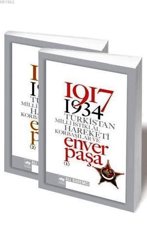 1917-1934 Türkistan Milli İstiklâl Hareketi Korbaşılar ve Enver Paşa (