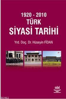 1920 - 2010 Türk Siyasi Tarihi Hüseyin Fidan