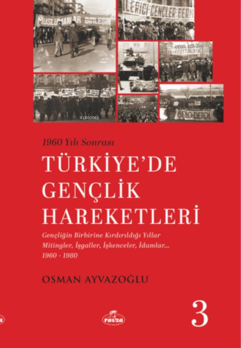 1960 Yılı Sonrası Türkiye’de Gençlik Hareketleri 3 Osman Ayvazoğlu