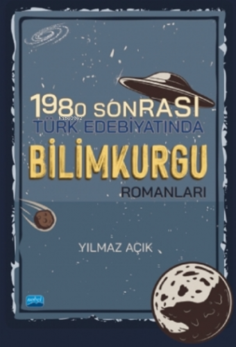 1980 Sonrası Türk Edebiyatında Bilimkurgu Romanları Yılmaz Açık