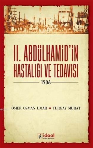 2. Abdülhamid'in Hastalığı ve Tedavisi - 1906 Turgay Murat