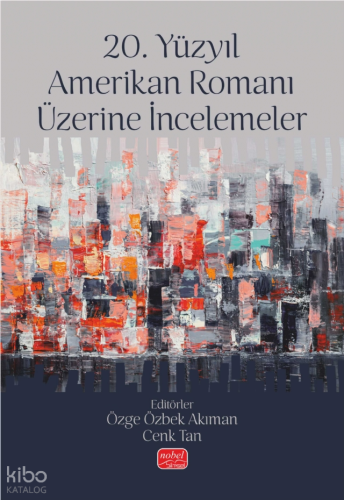 20. Yüzyıl Amerikan Romanı Üzerine İncelemeler Kolektif