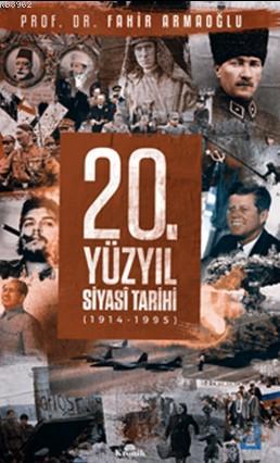 20. Yüzyıl Siyasi Tarihi Fahir Armaoğlu