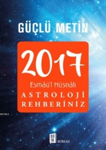 2017 Esmâü'l Hüsnâlı Astroloji Rehberiniz Güçlü Metin