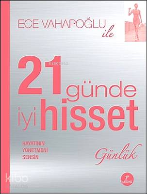 21 Günde İyi Hisset Günlük; Hayatının Yönetmeni Sensin Ece Vahapoğlu