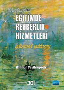 21.Yüzyılda Eğitimde Rehberlik Hizmetleri - Gelişimsel Yaklaşım Binnur