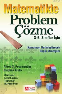 3-6. Sınıflar İçin Matematikte Problem Çözme Kavramayı Derinleştirecek