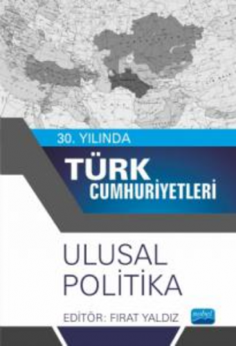 30. Yılında Türk Cumhuriyetleri;Ulusal Politika Fırat Yaldız