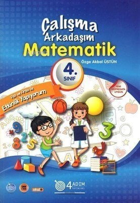 4. Sınıf Matematik Çalışma Arkadaşım/4 Adım Özge Akbal Üstün