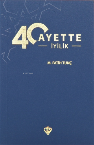 40 Ayette İyilik M. Fatih Tunç