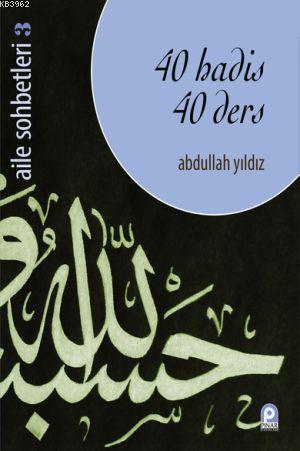 40 Hadis 40 Ders Abdullah Yıldız