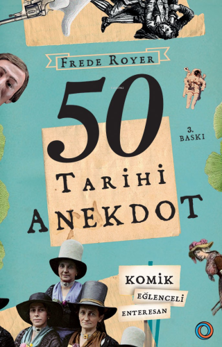 50 Tarihi Anekdot;Komik, Eğlenceli, Enteresan Frede Royer