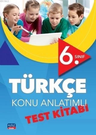 6. Sınıf Türkçe Konu Anlatımlı Test Kitabı Çiğdem Bektaş