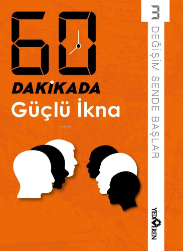 60 Dakikada Güçlü İkna;Değişim Sende Başlar 3 Kolektif