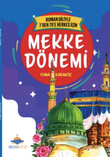 7’den 70’e Kadar Herkes İçin Mekke Dönemi cuma Karakoç