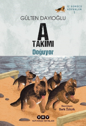 A Takımı Doğuyor;İz Sürücü Köpekler – 1 Gülten Dayıoğlu