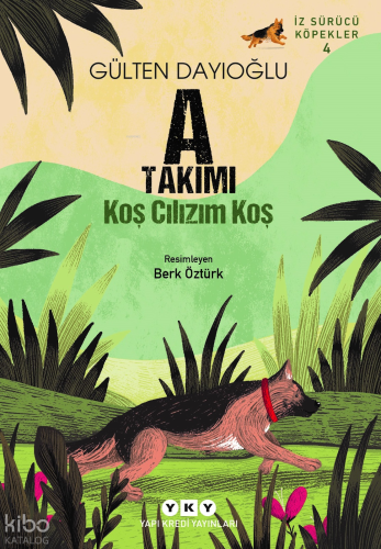 A Takımı İz Sürücü Köpekler – 4 Koş Cılızım Koş Gülten Dayıoğlu