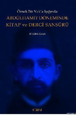 Abdülhamit Döneminde Kitap ve Dergi Sansürü Ali Şükrü Çoruk