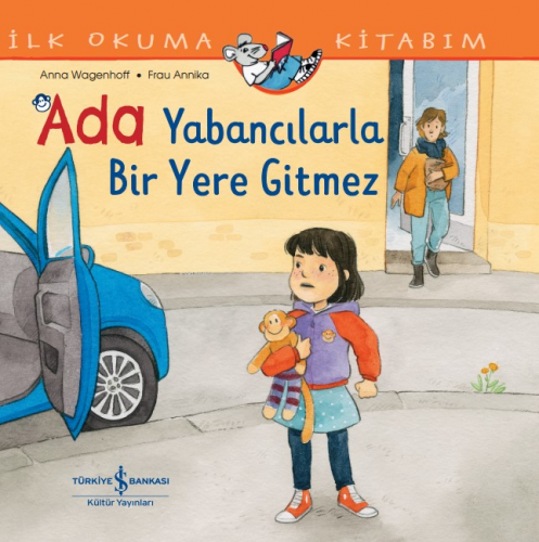 Ada Yabancilarla Bir Yere Gitmez İlk Okuma Kitabim Anna Wagenhoff