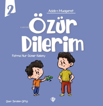 Adabı Muaşeret - Özür Dilerim Fatma Nur Güner Kelany