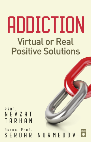 Addiction;Virtual or Real Positive Solutions Nevzat Tarhan