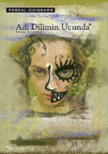 Adı Dilimin Ucunda Pascal Quignard