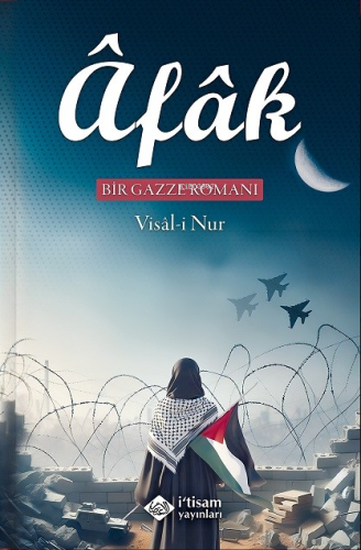 Afak Bir Gazze Romanı Visal-i Nur