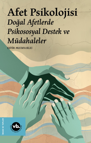 Afet Psikolojisi;Doğal Afetlerde Psikososyal Destek ve Müdahaleler Mus