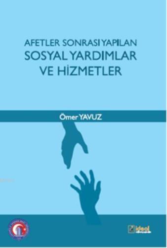 Afetler Sonrası Yapılan Sosyal Yardımlar ve Hizmetler Ömer Yavuz