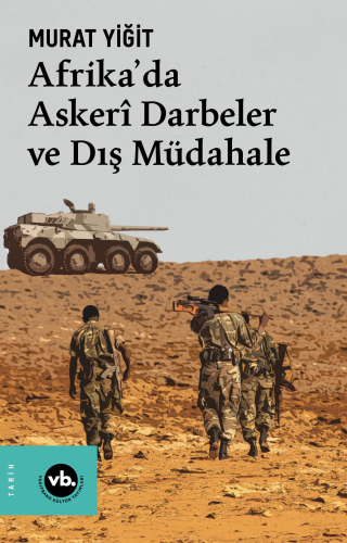 Afrika’da Askerî Darbeler ve Dış Müdahale Murat Yiğit