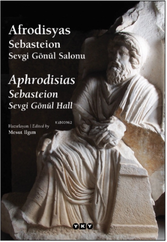 Afrodisyas Sebasteion Sevgi Gönül Salonu;Aphrodisias Sebasteion Sevgi 