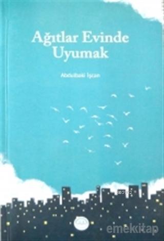 Ağıtlar Evinde Uyumak Kolektif