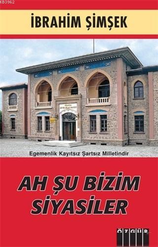 Ah Şu Bizim Siyasiler İbrahim Şimşek