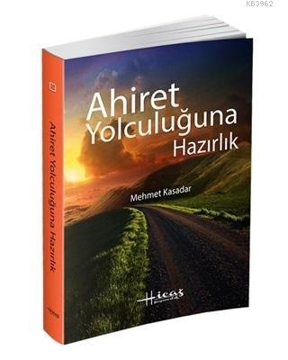 Ahiret Yolculuğuna Hazırlık Mehmet Kasadar