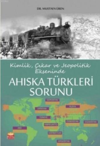 Ahıska Türkleri Sorunu; Kimlik, Çıkar ve Jeopolitik Ekseninde Mustafa 