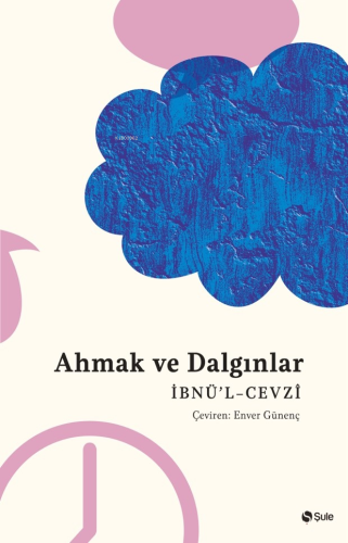 Ahmak Ve Dalgınlar İbnü’l- Cevzi