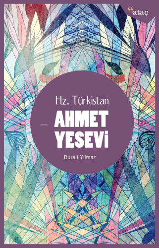 Ahmet Yesevi; Hz. Türkistan Durali Yılmaz