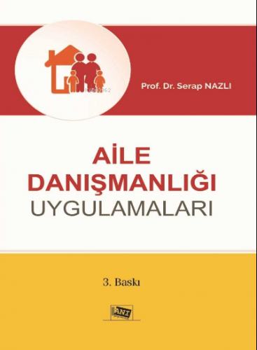 Aile Danışmanlığı Uygulamaları Serap Nazlı