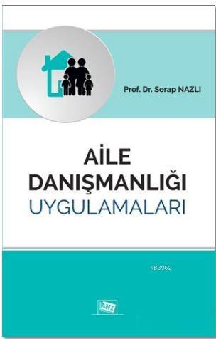 Aile Danışmanlığı Uygulamaları Serap Nazlı