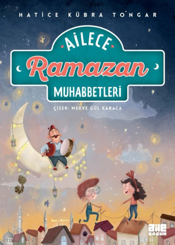 Ailece Ramazan Muhabbetleri Hatice Kübra Tongar